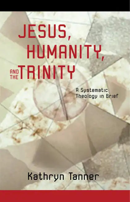 Jesus, Humanity, and the Trinity: A Brief Systematic Theology - Paperback