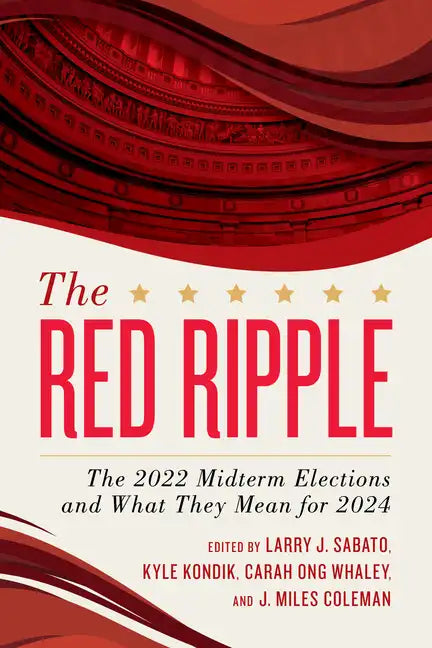 The Red Ripple: The 2022 Midterm Elections and What They Mean for 2024 - Paperback