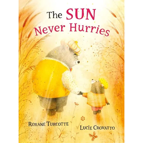 The Sun Never Hurries - Hardcover