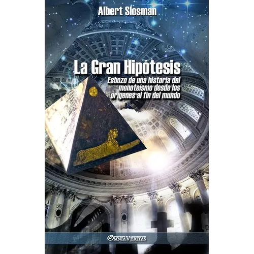 La Gran Hipesis: Esbozo de una historia del monote﨎mo desde los or刕enes al fin del mundo - Paperback
