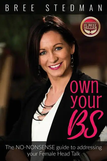 Own Your Bs: The No-Nonsense Guide to Your Female Head Talk - Paperback