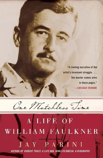 One Matchless Time: A Life of William Faulkner - Paperback