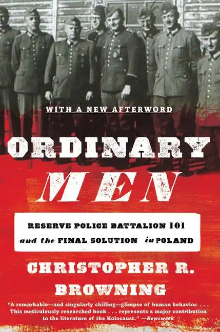 Ordinary Men: Reserve Police Battalion 101 and the Final Solution in Poland - Paperback
