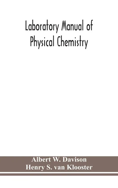 Laboratory manual of physical chemistry - Hardcover