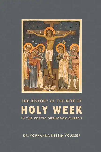 The History of the Rite of the Holy Week in the Coptic Church - Paperback