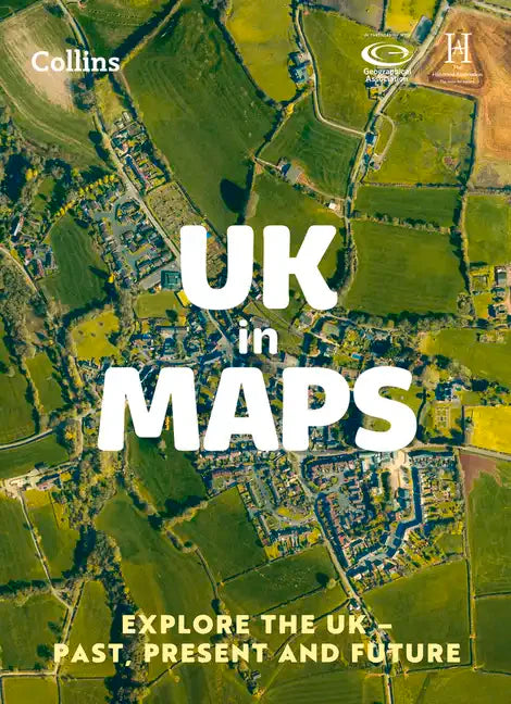 UK in Maps: Explore the UK - Past, Present and Future - Paperback