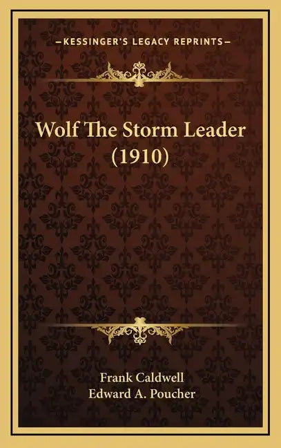 Wolf The Storm Leader (1910) - Hardcover