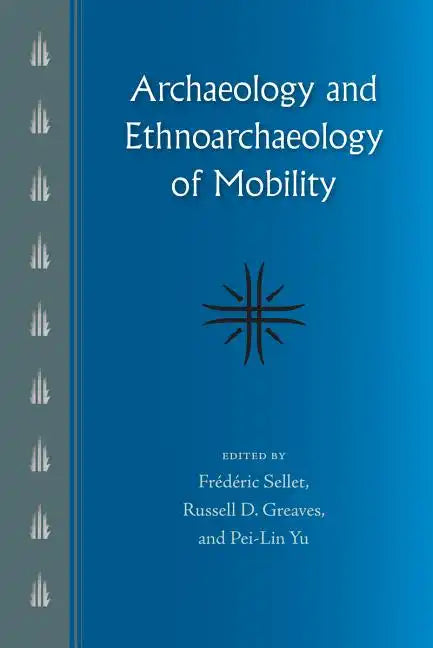 Archaeology and Ethnoarchaeology of Mobility - Paperback