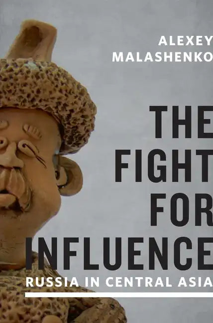 The Fight for Influence: Russia in Central Asia - Paperback