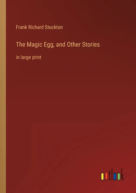 The Magic Egg, and Other Stories: in large print - Paperback