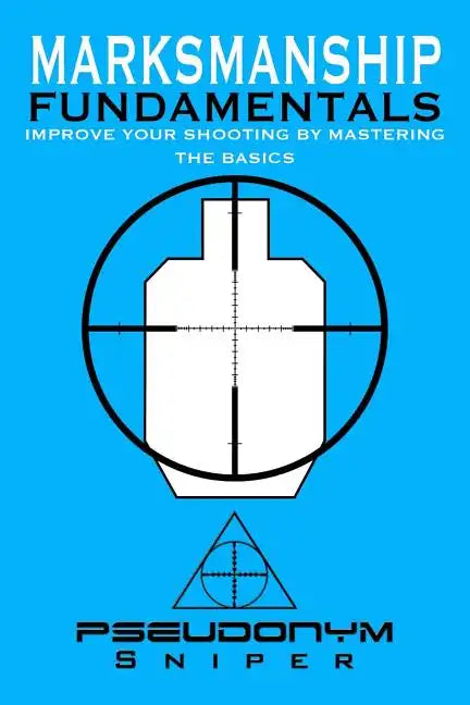 Marksmanship Fundamentals - Paperback