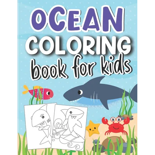 Ocean Coloring Book for Kids: Cute Ocean Animal Illustrations To Color & Draw (Ocean Activity Book for Kids Ages 4-8) - Paperback
