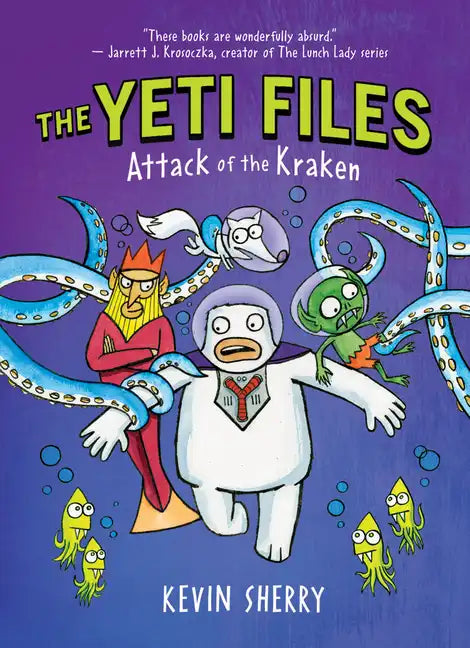 Attack of the Kraken (the Yeti Files #3): Volume 3 - Hardcover