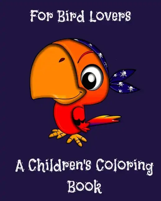 Children's Coloring Book for Bird Lovers: For Bird Lovers - Paperback