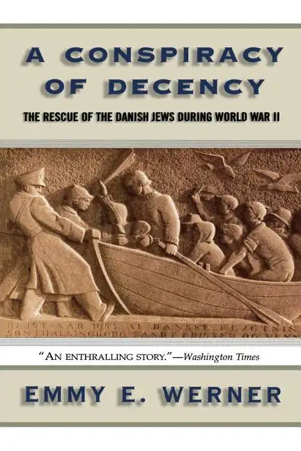 A Conspiracy of Decency: The Rescue of the Danish Jews During World War II - Paperback