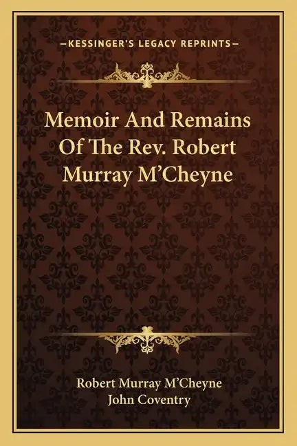 Memoir and Remains of the REV. Robert Murray M'Cheyne - Paperback
