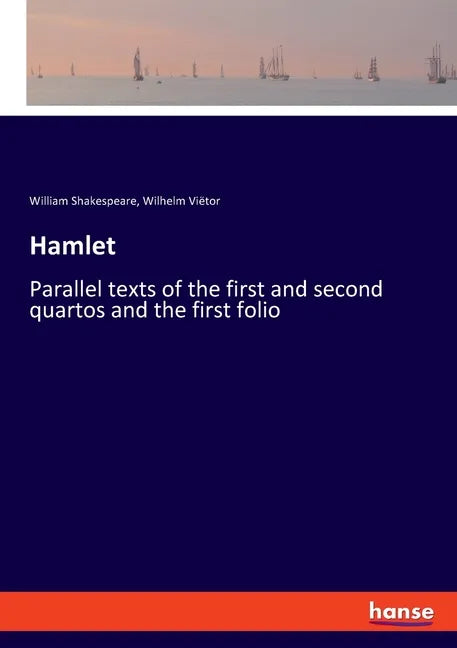 Hamlet: Parallel texts of the first and second quartos and the first folio - Paperback