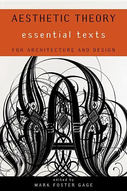 Aesthetic Theory: Essential Texts for Architecture and Design - Paperback