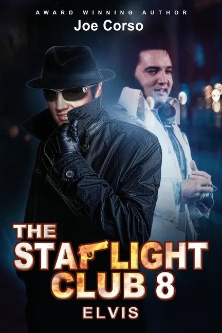 The Starlight Club: Elvis: A World Full Of Movie Stars, Gentlemen and Killers... - Paperback