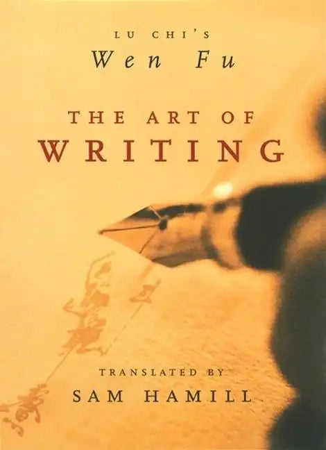 The Art of Writing: Lu Chi's Wen Fu - Paperback