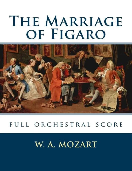 The Marriage of Figaro: full orchestral score - Paperback