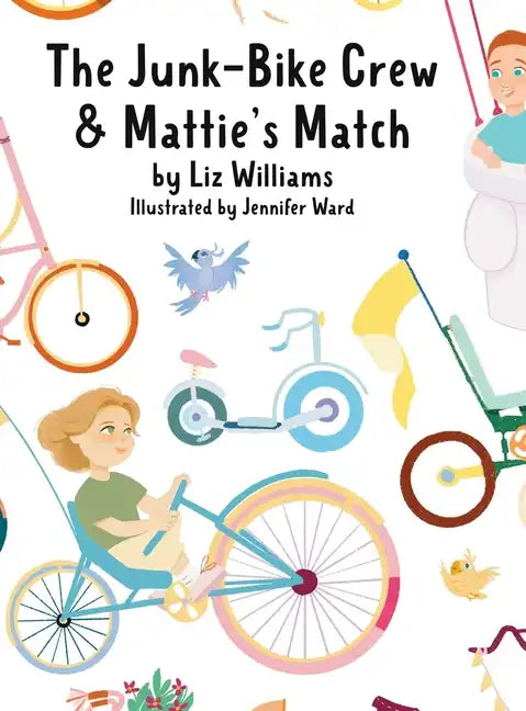 The Junk-Bike Crew and Mattie's Match: A bone marrow transplant story - Hardcover
