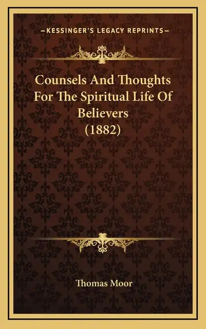 Counsels And Thoughts For The Spiritual Life Of Believers (1882) - Hardcover