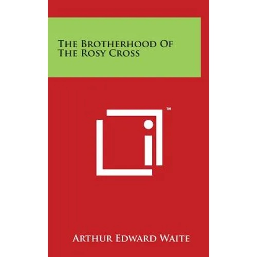 The Brotherhood Of The Rosy Cross - Hardcover