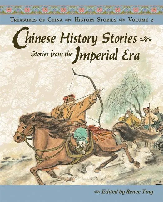 Chinese History Stories: Stories from the Imperial Era, 221 BC-AD 1912 - Hardcover