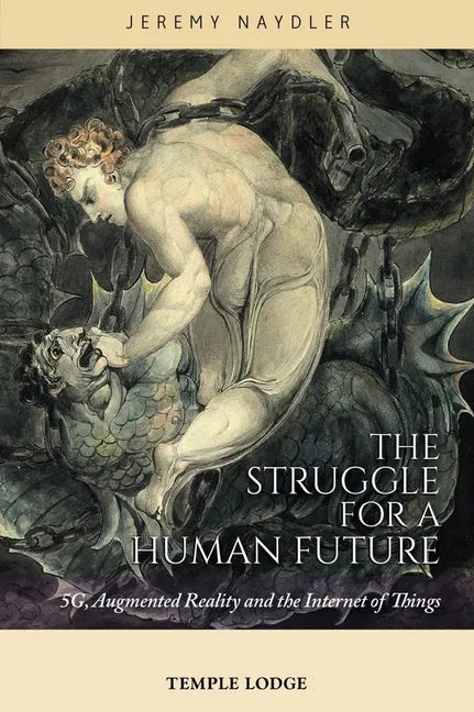 The Struggle for a Human Future: 5g, Augmented Reality, and the Internet of Things - Paperback