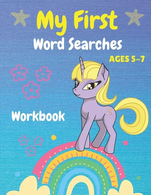 My First Word Searches Workbook Ages 5-7: Easy First Words, Kindergarten to 1st Grade, 50 Large Print Word Search Puzzles, Gift For Kids, Unicorn Desi - Paperback