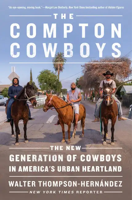 The Compton Cowboys: The New Generation of Cowboys in America's Urban Heartland - Hardcover