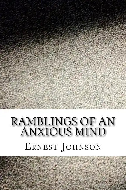 Ramblings of an Anxious Mind - Paperback