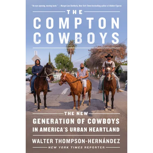 The Compton Cowboys: The New Generation of Cowboys in America's Urban Heartland - Paperback