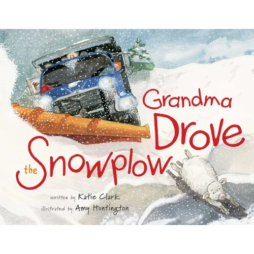 Grandma Drove the Snowplow - Hardcover