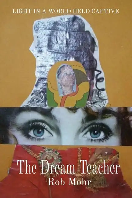 The Dream Teacher: Light in a World Held Captive - Paperback