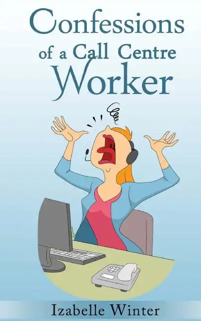 Confessions of a Call Centre Worker - Paperback