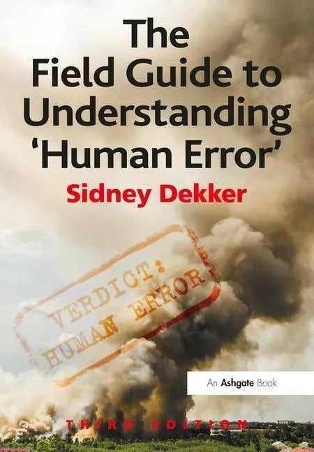 The Field Guide to Understanding 'Human Error' - Paperback