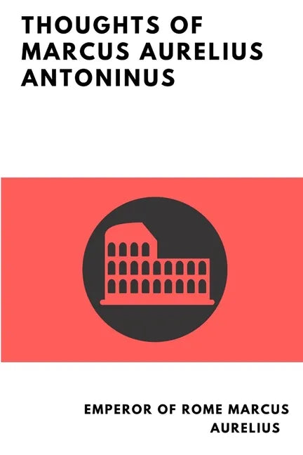 Thoughts of Marcus Aurelius Antoninus - Paperback