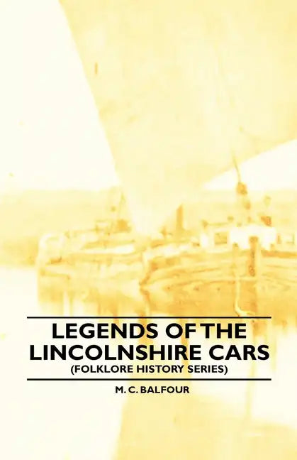 Legends Of The Lincolnshire Cars (Folklore History Series) - Paperback