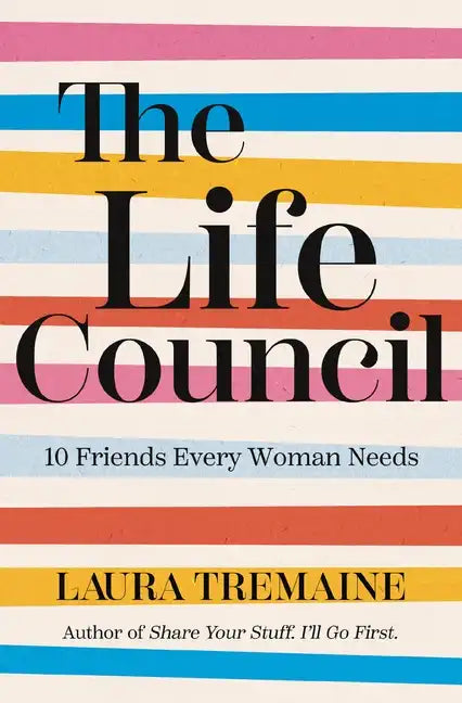 The Life Council: 10 Friends Every Woman Needs - Paperback