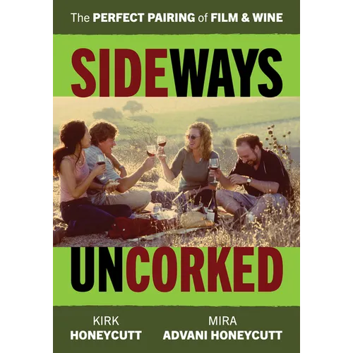 Sideways Uncorked: The Perfect Pairing of Film and Wine - Paperback