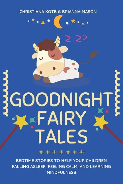 Goodnight Fairy Tales: Bedtime stories to help your children falling asleep, feeling calm, and learning mindfulness - Paperback