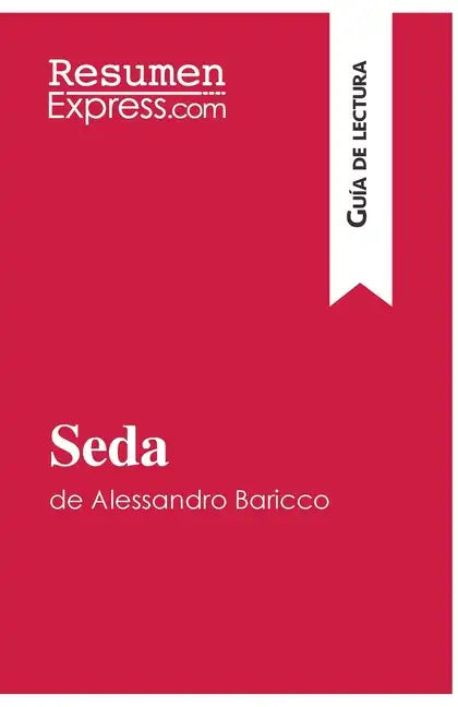Seda de Alessandro Baricco (Guía de lectura): Resumen y análisis completo - Paperback