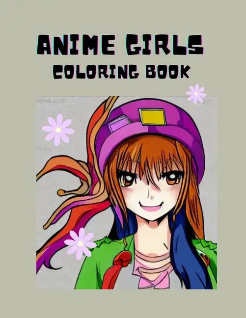 Anime Girls: Coloring Book For teens and Adults - Paperback