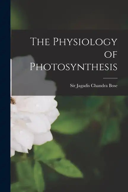 The Physiology of Photosynthesis - Paperback