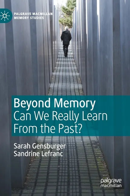 Beyond Memory: Can We Really Learn from the Past? - Hardcover