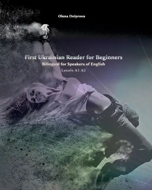 First Ukrainian Reader for Beginners: Bilingual for Speakers of English Levels A1 A2 - Paperback