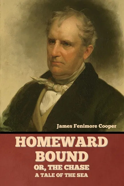 Homeward Bound; Or, the Chase: A Tale of the Sea - Paperback