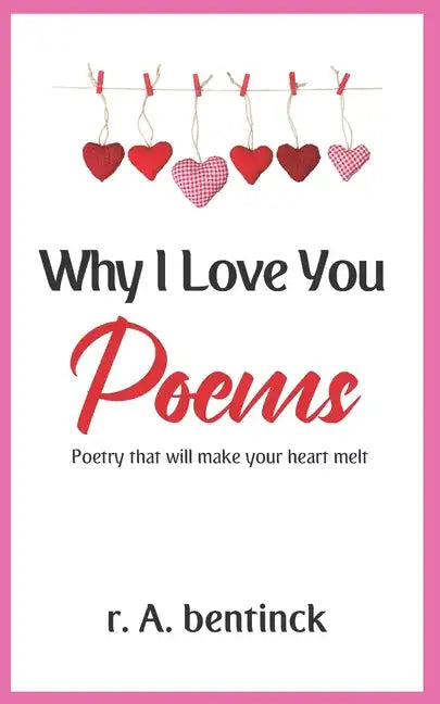 Why I Love You Poems: Poetry that will make your heart melt - Paperback
